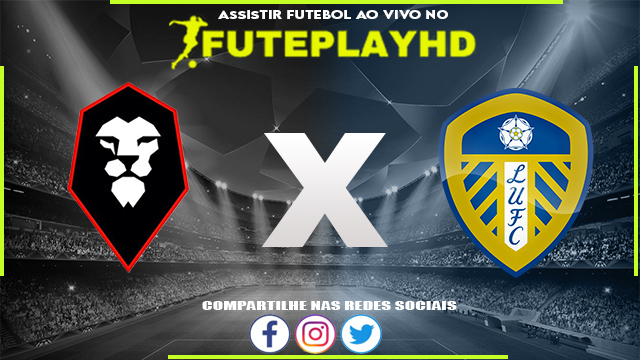 Assistir Salford City x Leeds AO VIVO Online 29/08/2023