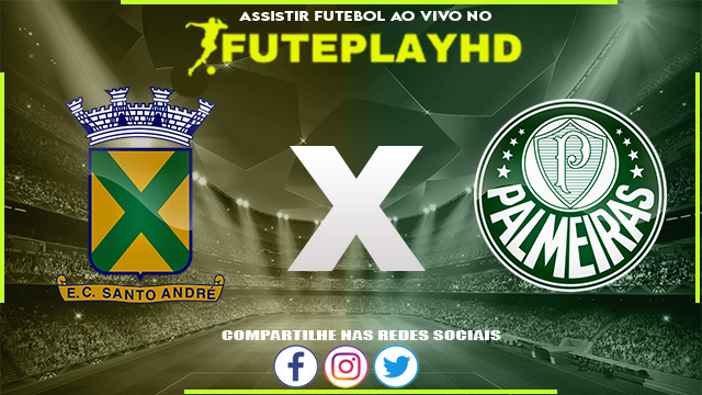 Assistir Santo André x Palmeiras AO VIVO Online 12/02/2024