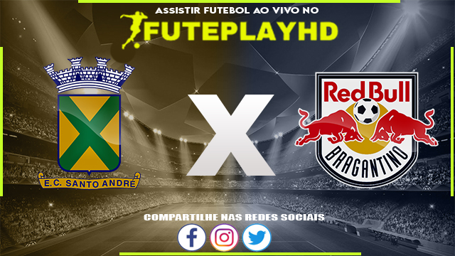 Assistir Santo André x RB Bragantino AO VIVO Online 04/02/2024