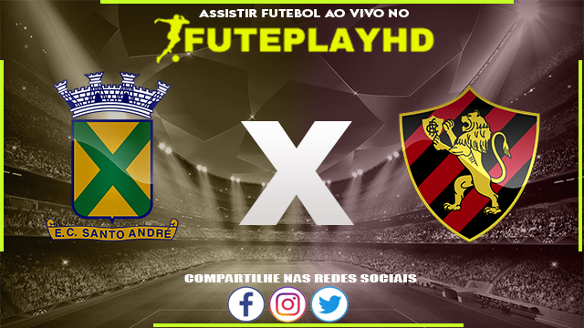 Assistir Santo André x Sport AO VIVO Online 07/01/2024