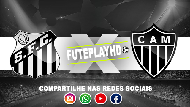 Assistir Santos x Atlético Mineiro ao vivo online HD 29/05/2024