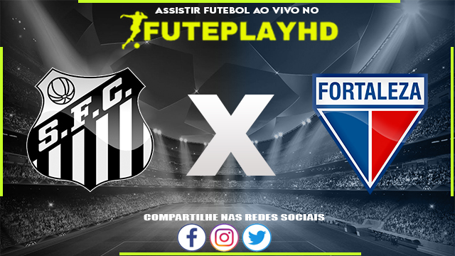 Assistir Santos x Fortaleza AO VIVO Online 06/12/2023