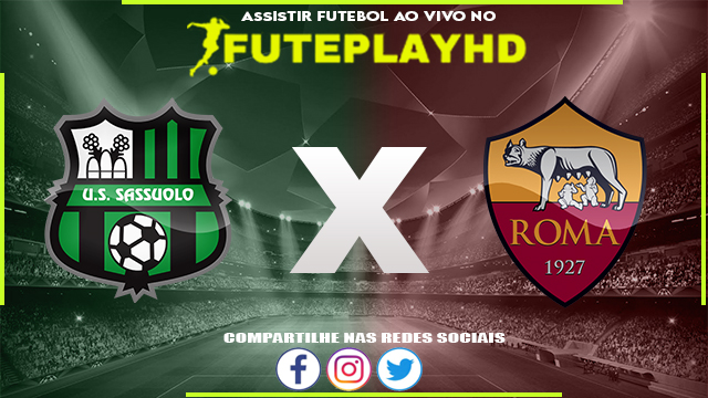 Assistir Sassuolo x Roma AO VIVO Online 03/12/2023