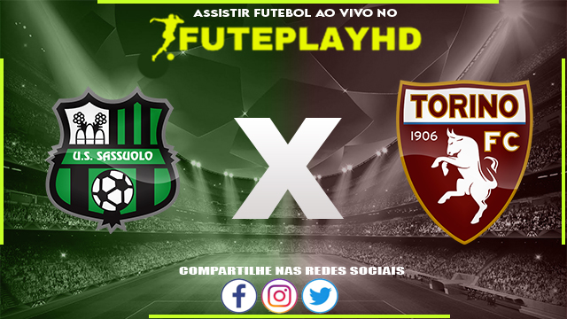 Assistir Sassuolo x Torino AO VIVO Online 10/02/2024