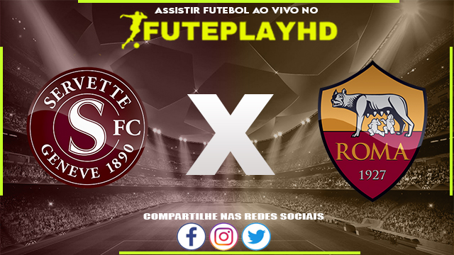 Assistir Servette x Roma AO VIVO Online 30/11/2023