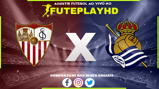 Assistir Sevilla x Real Sociedad AO VIVO Online 02/03/2024