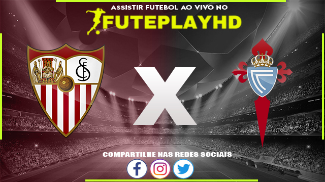 Assistir Sevilla x Celta Vigo AO VIVO Online 17/03/2024