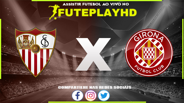 Assistir Sevilla x Girona AO VIVO Online 26/08/2023