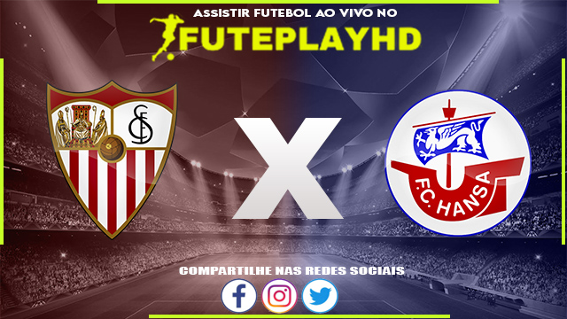 Assistir Sevilla x Hansa Rostock AO VIVO Online 22/07/2023