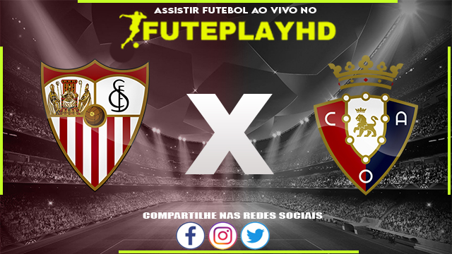 Assistir Sevilla x Osasuna AO VIVO Online 28/01/2024