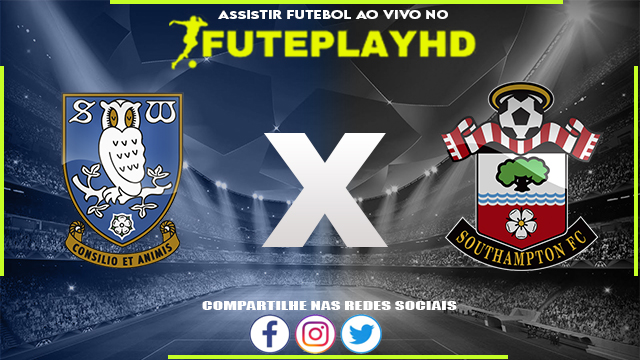 Assistir Sheffield Wednesday x Southampton AO VIVO Online 04/08/2023