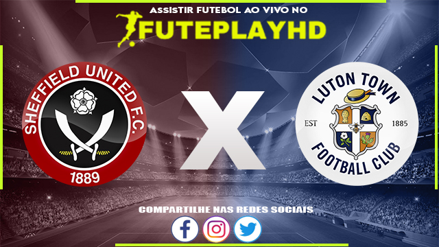 Assistir Sheffield x Luton AO VIVO Online 26/12/2023