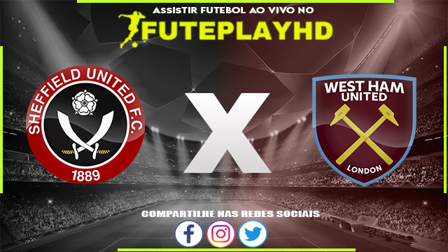 Assistir Sheffield x West Ham AO VIVO Online 21/01/2024