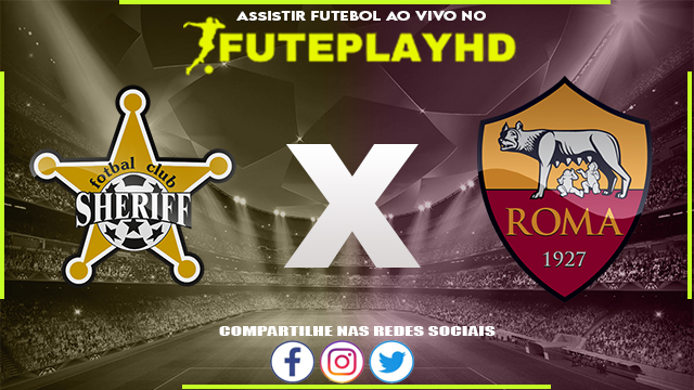 Assistir Sheriff x Roma AO VIVO Online 21/09/2023