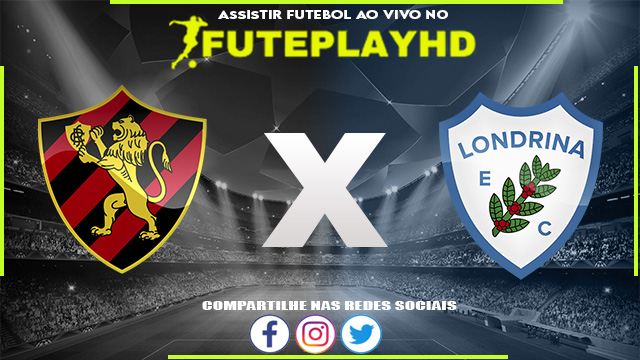 Assistir Sport x Londrina AO VIVO Online 23/09/2023