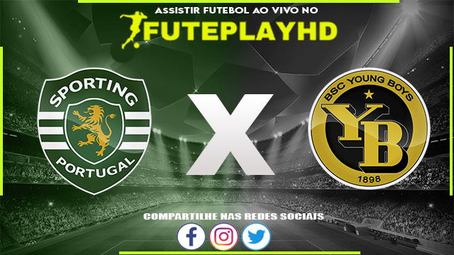 Assistir Sporting x Young Boys AO VIVO Online 22/02/2024