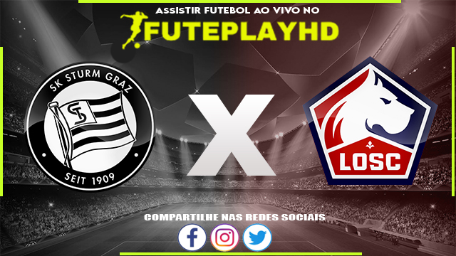 Assistir Sturm Graz x Lille AO VIVO Online 07/03/2024