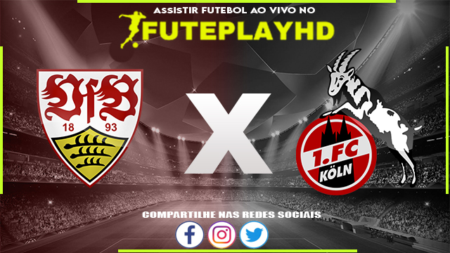 Assistir Stuttgart x Colônia AO VIVO Online 24/02/2024