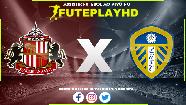 Assistir Sunderland x Leeds AO VIVO Online 12/12/2023