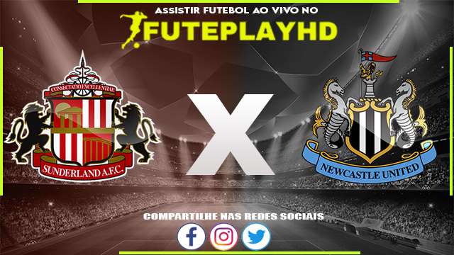 Assistir Sunderland x Newcastle AO VIVO Online 06/01/2024