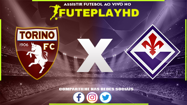 Assistir Torino x Fiorentina AO VIVO Online 02/03/2024