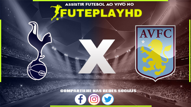 Assistir Tottenham x Aston Villa AO VIVO Online 26/11/2023