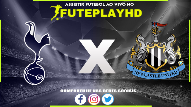 Assistir Tottenham x Newcastle AO VIVO Online 10/12/2023