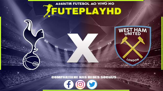 Assistir Tottenham x West Ham AO VIVO Online 07/12/2023