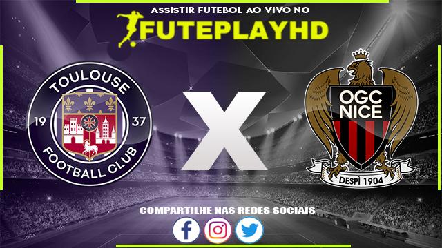 Assistir Toulouse x Nice AO VIVO Online 03/03/2024