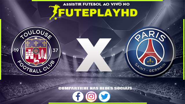 Assistir Toulouse x PSG AO VIVO Online 19/08/2023