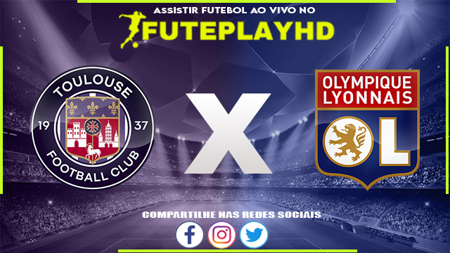 Assistir Toulouse x Lyon AO VIVO Online 15/03/2024