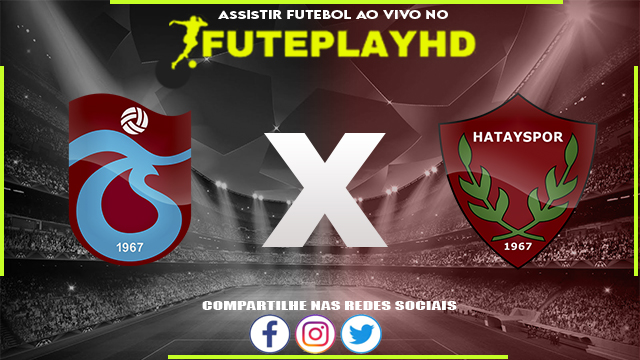 Assistir Trabzonspor x Hatayspor AO VIVO Online 12/02/2024