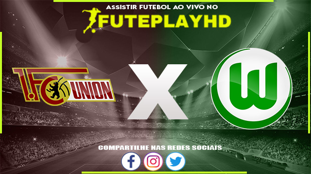 Assistir Union Berlin x Wolfsburg AO VIVO Online 10/02/2024