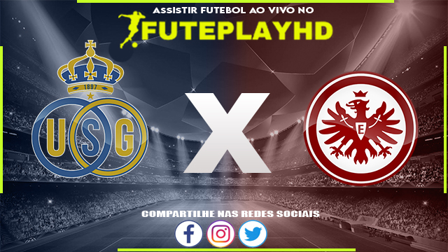 Assistir Union Saint-Gilloise x Eintracht Frankfurt AO VIVO Online 15/02/2024