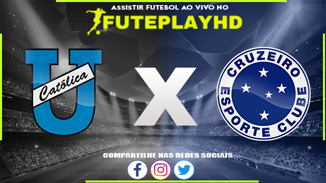 Assistir Universidad Catolica x Cruzeiro AO VIVO Online 04/04/2024