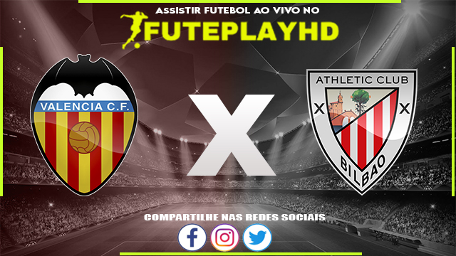 Assistir Valência x Athletic Club AO VIVO Online 20/01/2024