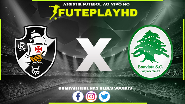 Assistir Vasco x Boavista SC AO VIVO Online 18/01/2024