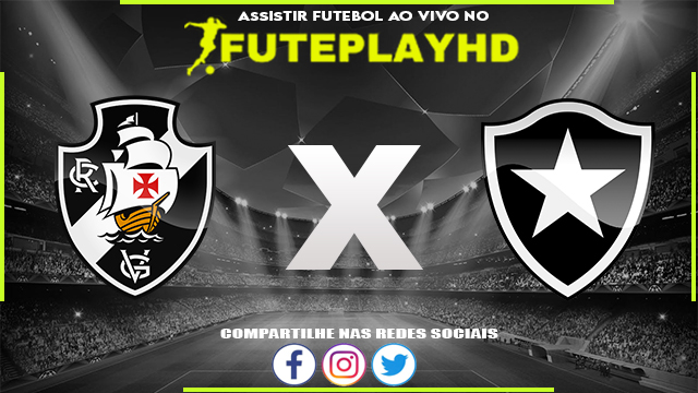 Assistir Vasco x Botafogo AO VIVO Online 06/11/2023