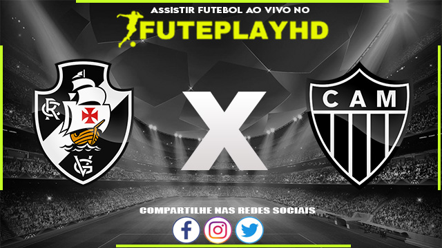 Assistir Vasco x Atlético-MG AO VIVO Online 20/08/2023