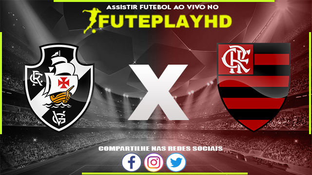 Assistir Vasco x Flamengo AO VIVO Online 04/02/2024