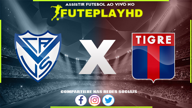 Assistir Velez Sarsfield x Tigre AO VIVO Online 26/02/2024