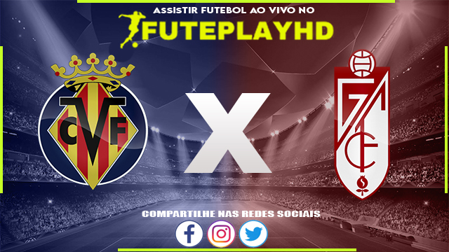 Assistir Villarreal x Granada AO VIVO Online 03/03/2024