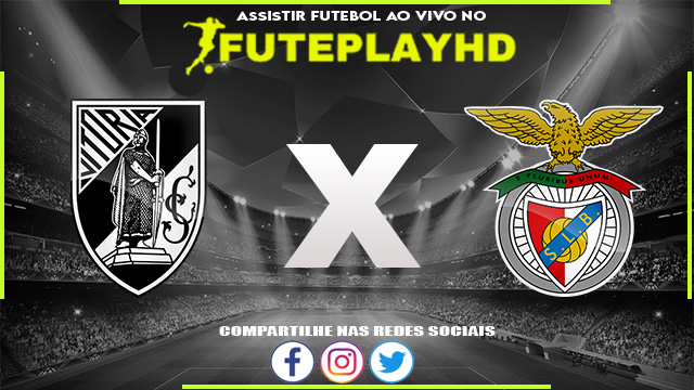 Assistir Vitória Guimaraes x Benfica AO VIVO Online 11/02/2024