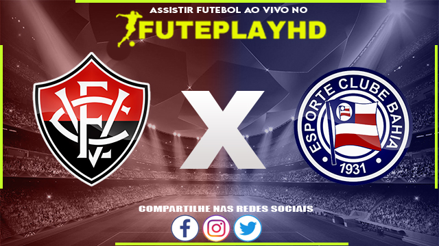 Assistir Vitória x Bahia AO VIVO Online 31/03/2024