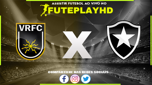 Assistir Volta Redonda x Botafogo AO VIVO Online 14/02/2024