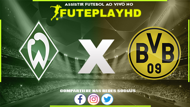 Assistir Werder Bremen x Borussia Dortmund AO VIVO Online 09/03/2024