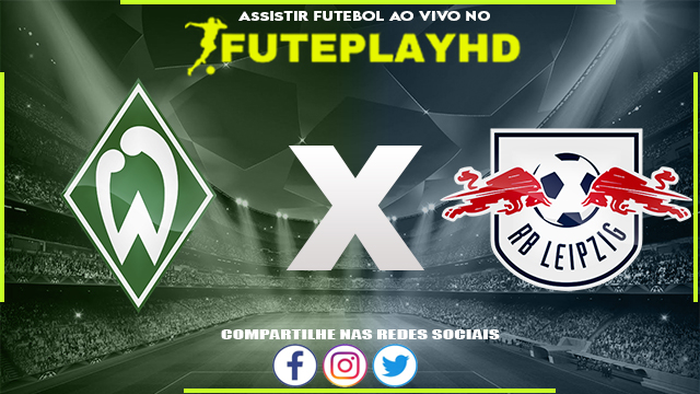 Assistir Werder Bremen x RB Leipzig AO VIVO Online 19/12/2023