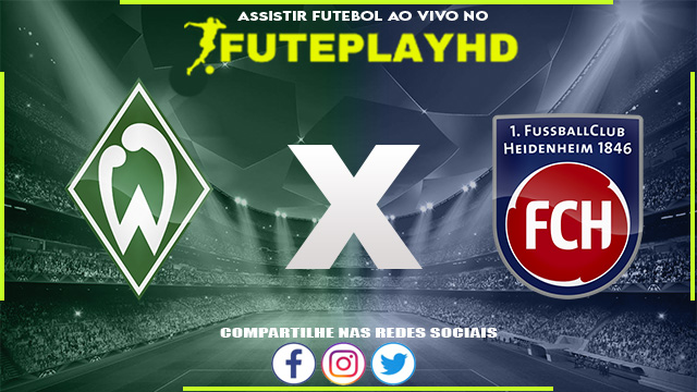 Assistir Werder Bremen x heidenheim AO VIVO Online 10/02/2024