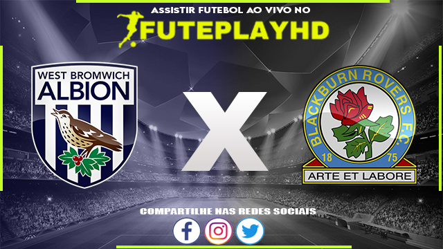 Assistir West Brom x Blackburn AO VIVO Online 13/01/2024