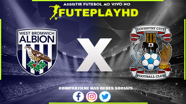 Assistir West Brom x Coventry AO VIVO Online 01/03/2024